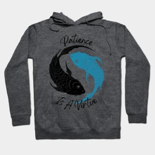 Patience Is A Virtue Koi Vibes Tee! Hoodie